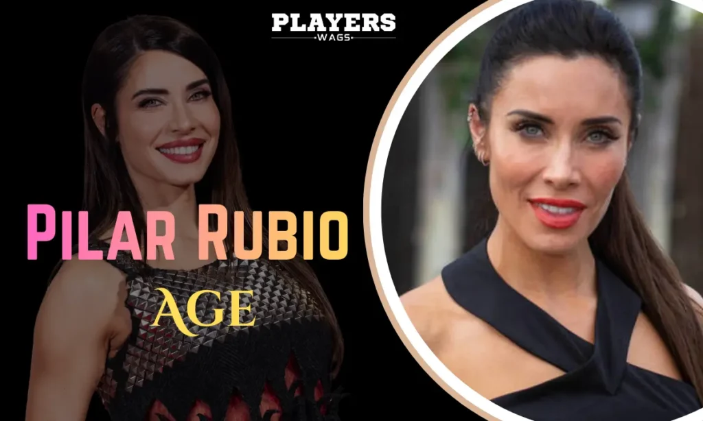 Pilar Rubio Age and Date of Birth