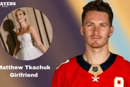 Matthew Tkachuk Girlfriend