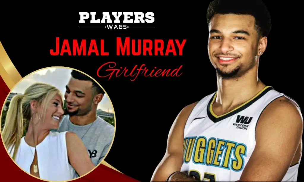 Jamal Murray girlfriend