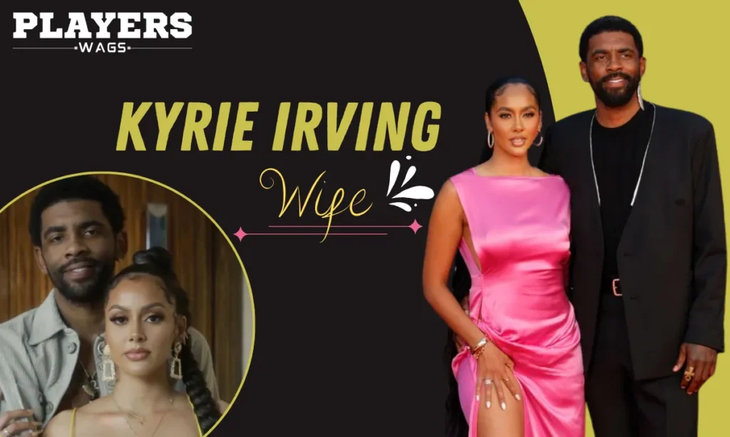 Kyrie Irving Wife